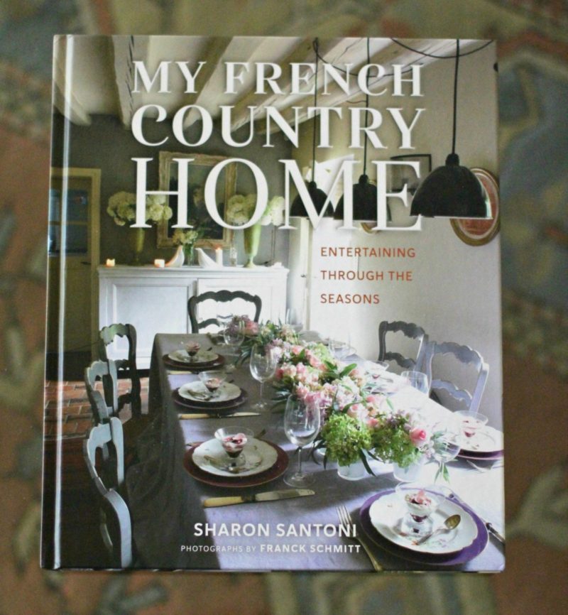 Book cover My French Country Home: Entertaining Through The Seasons by Sharon Santoni. Details at une femme d'un certain age.